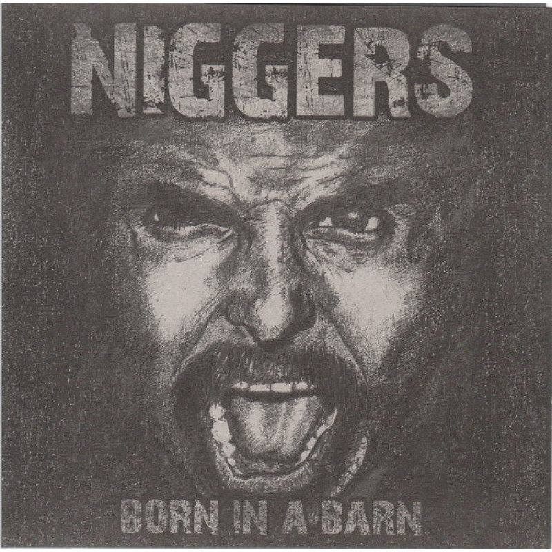 Niggers – Born In A Barn Niggers – Born In A Barn